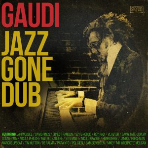 Gaudi Shares New Album Jazz Gone Dub